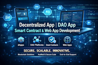 develop decentralized app, dao app, smart contract  and web app