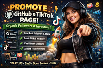 promote github and tiktok page to get organic followers and investors