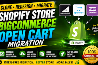 clone redesign, migrate shopify store, bigcommerce open cart migration