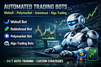 develop automated webull bot, polymarket bot, algo trading bot, robinhood bot