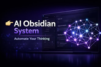 create an advanced obsidian system with ai workflows and automation