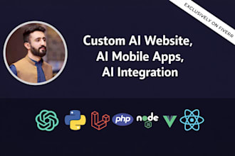 develop custom ai websites, mobile apps and ai integrations