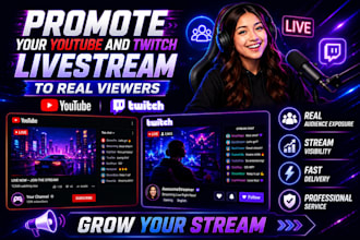 promote your youtube and twitch livestream to real viewers