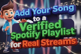 add your song to a verified spotify playlist for real streams