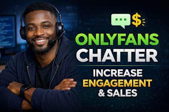 be your active onlyfans chatter to increase engagement and sales