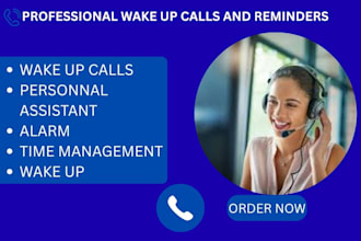 be your personal wake up call assistance and reminder