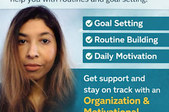 be your organizational and motivational life coach
