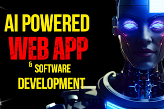 develop an ai power web appliaction and software, mobile app, website, chatbot