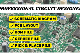 do a circuit design, pcb design, pcb board and schematic diagram