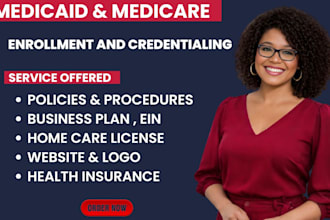 handle medicaid enrollment, credentialing, contracting, policies and procedures