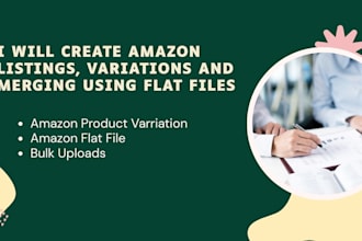 create amazon listings, variations and merging using flat files