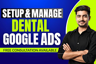 set up google search ads for dental and dentist businesses for local leads
