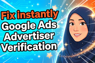 fix google ads advertiser verification in 24, manage ads