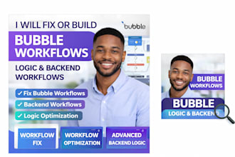 fix or build bubble workflows, logic, and backend workflows