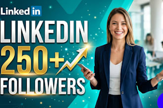 grow your 250 linkedin followers