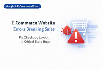 fix ecommerce website bugs, checkout errors, and layout issues
