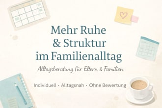 ich helfe eltern, ihren alltag mit kindern stressfrei zu strukturie