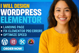 design wordpress elementor landing page, fix elementor pro errors optimize speed
