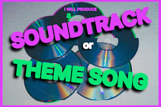 produce a soundtrack or theme song
