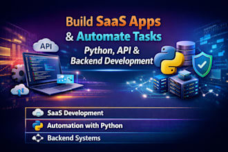 build saas web app, automate tasks with python, apis and develop backend systems