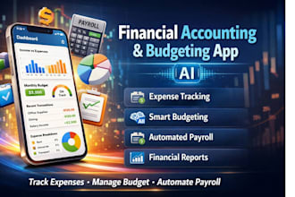build financial accounting app, expense tracking app, payroll, ai budgeting app