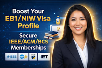 secure ieee, acm, bcs, and iet senior or fellow memberships for eb1 eb2 niw o1