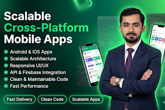 develop scalable cross platform mobile apps for android and ios