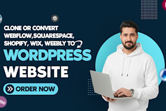 clone or convert webflow, squarespace, shopify, wix, weebly to wordpress website