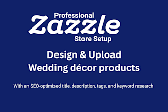 do zazzle store setup and custom wedding décor product design