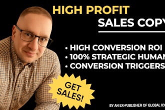 write high profit sales copy for high ROI as a strategic copywriter