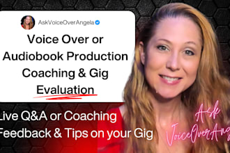 provide voice over or audiobook coaching and gig evaluation