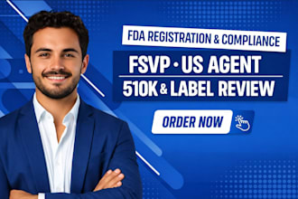 handle fda registration, fsvp plan, US agent, 510k dossier, and label review