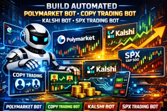 build automated polymarket bot, copy trading bot, kalshi bot, spx trading bot