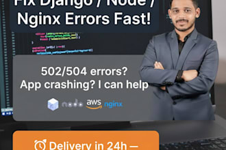 fix django node  deployment or nginx server error in 24 hours