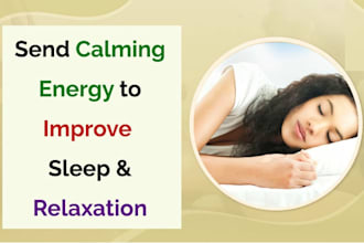send calming energy to improve sleep and relaxation