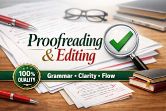 proofread and edit your writing for grammar and clarity