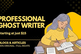 be your ghostwriter for blogs and articles