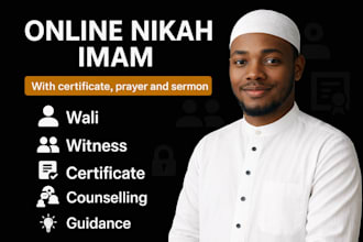 be imam for your online nikah, provide witnesses, wali and islamic certificate