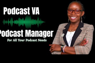 be your podcast virtual assistant or podcast manager