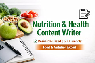 write nutrition and health articles backed by research
