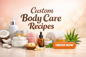 be your cosmetic chemist and develop custom body care formulation and skincare