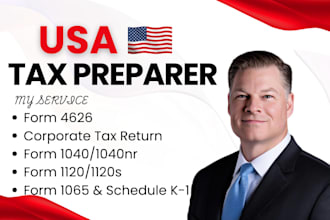 prepare, amend and file USA tax return, form 1040, 1040nr, 1120, 1120x, and 4626