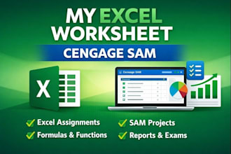complete excel worksheets and cengage sam tasks accurately and on time