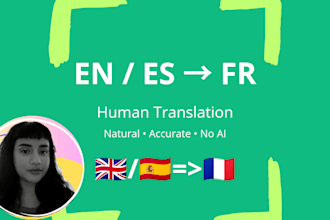 translate english or spanish into fluent french, no ai, human only
