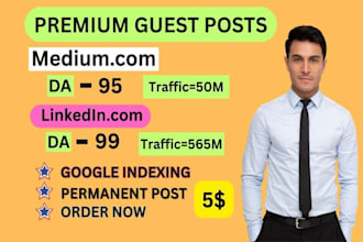 provide high quality guest post backlinks on medium,com and linkedin,com