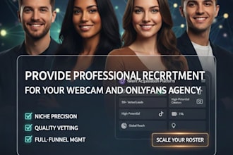 provide professional recruitment for your webcam and onlyfans agency