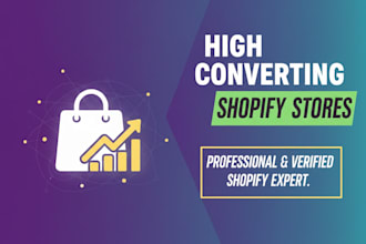 build a high converting shopify store or website