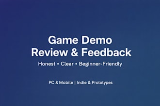 review your game demo and give honest, clear feedback