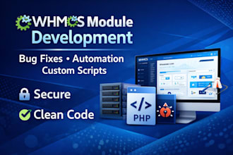 develop whmcs modules, fix bugs, and create custom scripts