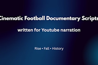 write a cinematic football documentary script